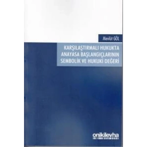 Karşılaştırmalı Hukukta Anayasa Başlangıçlarının Sembolik ve Hukuki Değeri
