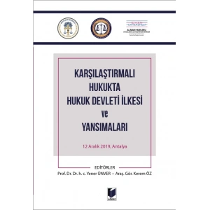 Karşılaştırmalı Hukukta Hukuk Devleti İlkesi ve Yansımaları 12 Aralık 2019, Antalya