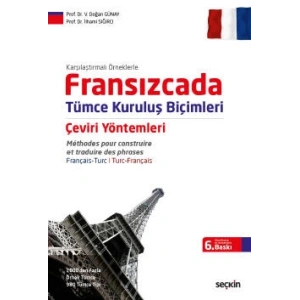 Karşılaştırmalı ÖrneklerleFransızcada Tümce Kuruluş Biçimleri Çeviri Yöntemleri