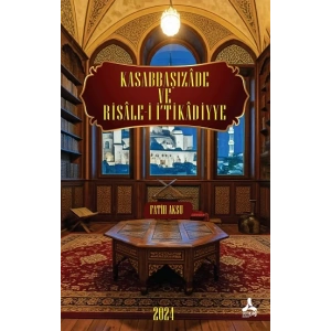 Kasabbaşızade ve Risale-İ İ‘Tikadiyye Eserinin Tahlil ve Değerlendirmesi