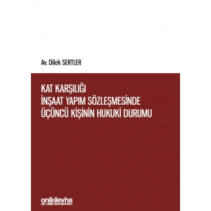 Kat Karşılığı İnşaat Yapım Sözleşmesinde Üçüncü Kişinin Hukuki Durumu