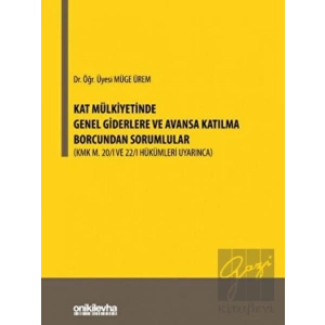 Kat Mülkiyetinde Genel Giderlere ve Avansa Katılma Borcundan Sorumlular