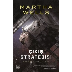 Katilbot Günlükleri 4 - Çıkış Stratejisi