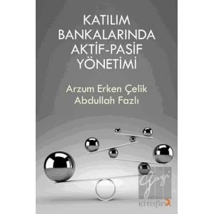 Katılım Bankalarında  Aktif-Pasif Yönetimi