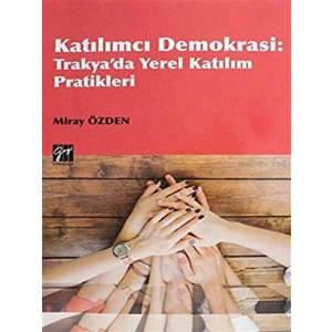 Katılımcı Demokrasi - Trakyada Yerel Katılım Pratikleri