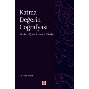 Katma Değerin Coğrafyası / Yeşim Erönal