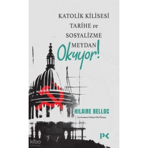 Katolik Kilisesi Tarihe ve Sosyalizme Meydan Okuyor!