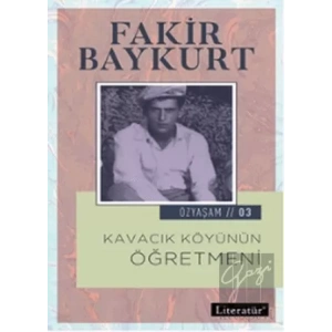 Özyaşam Öyküsü 03: Kavacık Köyünün Öğretmeni