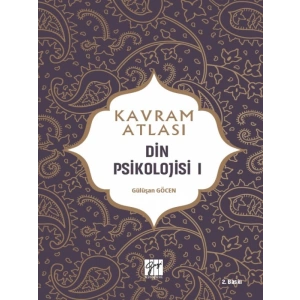 Kavram Atlası - Din Psikolojisi I - Doç. Dr. Gülüşan Göcen - 2. Baskı