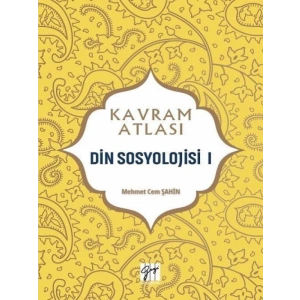Kavram Atlası - Din Sosyolojisi I - Prof. Dr. Mehmet Cem Şahin