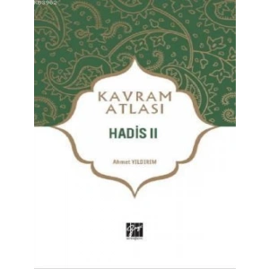 Kavram Atlası - Hadis II - Prof. Dr. Ahmet Yıldırım