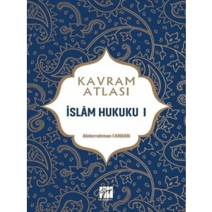 Kavram Atlası - İslam Hukuku I - Prof. Dr. Abdurrahman Candan