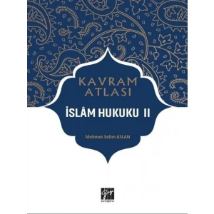Kavram Atlası - İslam Hukuku II - Doç. Dr. Mehmet Selim Aslan