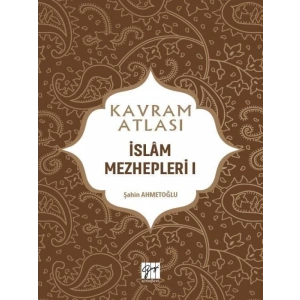 Kavram Atlası - İslam Mezhepleri I - Doç. Dr. Şahin Ahmetoğlu