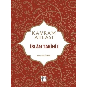 Kavram Atlası - İslam Tarihi I - Prof. Dr. Mustafa Özkan