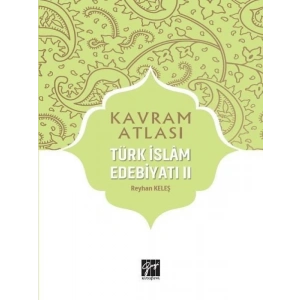 Kavram Atlası - Türk İslam Edebiyatı II - Doç. Dr. Reyhan Keleş