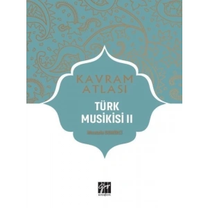 Kavram Atlası - Türk Musikisi II - Dr. Mustafa Demirci