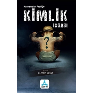 Kavramdan Pratiğe Kimlik İnşası