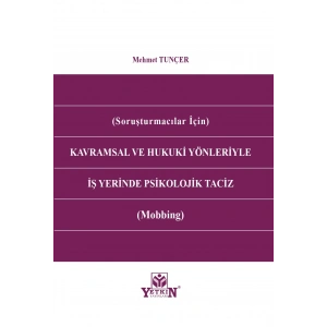 Kavramsal ve Hukuki Yönleriyle İş Yerinde Psikolojik Taciz