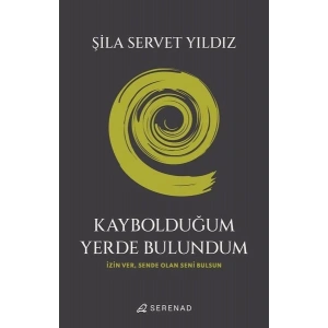 Kaybolduğum Yerde Bulundum