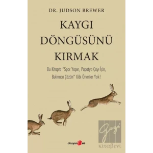 Kaygı Döngüsünü Kırmak