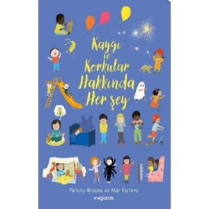 Kaygı ve Korkular Hakkında Her Şey