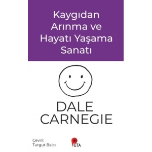 Kaygıdan Arınma ve Hayatı Yaşama Sanatı