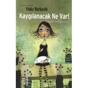 Kaygılanacak Ne Var!