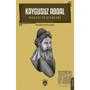 Kaygusuz Abdal - Hayatı ve Eserleri