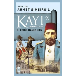 Kayı-10 Osmanlı Tarihi: 2. Abdülhamid Han