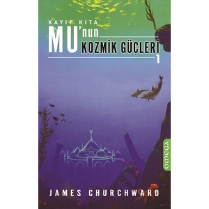 Kayıp Kıta Mu’nun Kozmik Güçleri 1