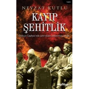 Kayıp Şehitlik - Galiçya Cephesinde Şehit Düşen Atalarımızın İzinde