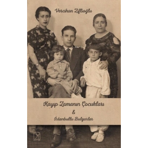 Kayıp Zamanının Çocukları & İstanbullu Bulgarlar