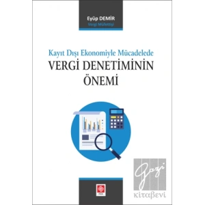 Kayıt Dışı Ekonomiyle Mücadelede Vergi Denetiminin Önemi