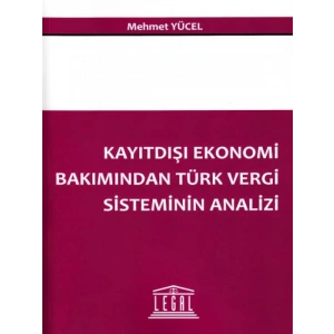 Kayıtdışı Ekonomi Bakımından Türk Vergi Sisteminin Analizi