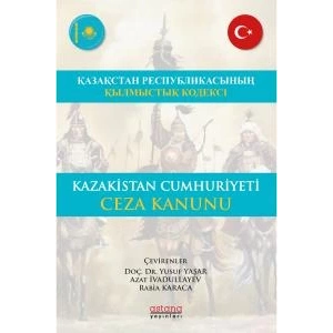Kazakistan Cumhuriyeti Ceza Kanunu - ҚАЗАҚСТАН РЕСПУБЛИКАСЫНЫҢ ҚЫЛМЫСТЫҚ КОДЕКСI