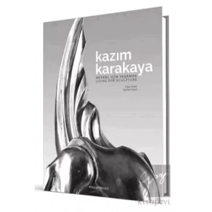 Kazım Karakaya - Heykel İçin Yaşamak