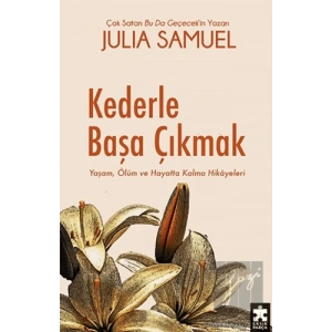 Kederle Başa Çıkmak Yaşam, Ölüm ve Hayatta Kalma Hikayeleri