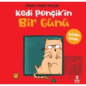 Kedi Ponçikin Bir Günü - Şekiller Kitabı