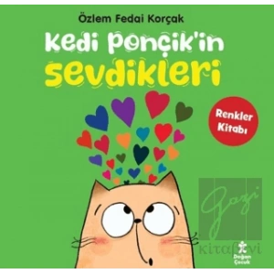 Kedi Ponçikin Sevdikleri - Renkler Kitabı