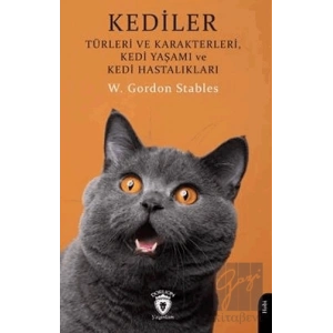 Kediler - Türleri ve Karakterleri Kedi Yaşamı ve Kedi Hastalıkları