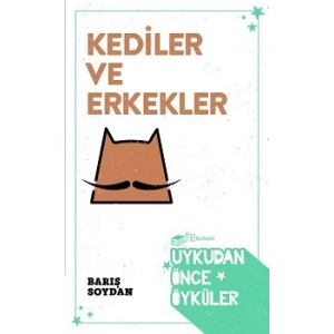 Kediler ve Erkekler - Uykudan Önce Öyküler