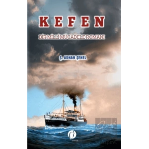 Kefen - Bir Millî Mücadele Romanı