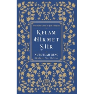 Kelam, Hikmet, Şiir;Nurullah Gençin Şiir Dünyası