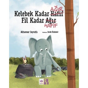 Kelebek Kadar Ağır Fil Kadar Hafif