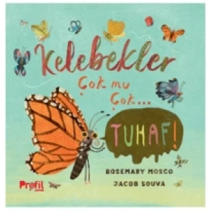 Kelebekler Çok mu Çok… Tuhaf!