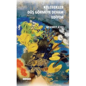 Kelebekler Düş Görmeye Devam Ediyor