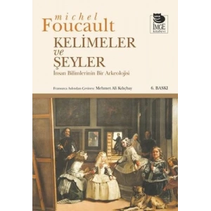 Kelimeler ve Şeyler; İnsan Bilimlerinin Bir Arkeolojisi
