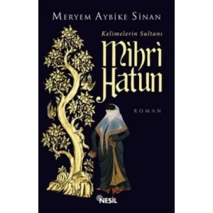 Kelimelerin Sultanı Mihri Hatun