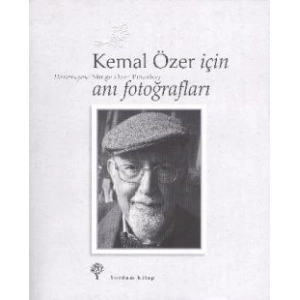 Kemal Özer İçin Anı Fotoğrafları